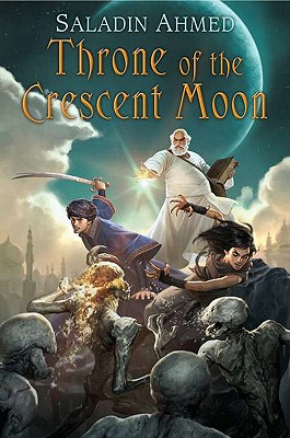 Image for Throne of the Crescent Moon (Crescent Moon Kingdoms)