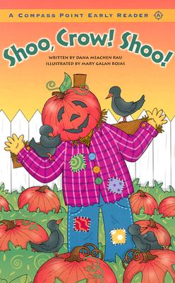 Image for Shoo, Crow! Shoo! (Compass Point Early Readers) Shoo, Crow! Shoo! (Compass Point Early Readers)