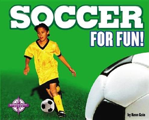 Soccer for Fun! (For Fun!: Sports)
