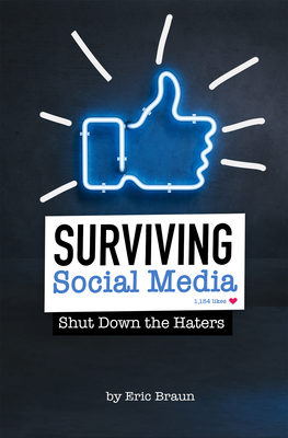 Image for Surviving Social Media: Shut Down the Haters (Informed!) Surviving Social Media: Shut Down the Haters (Informed!)