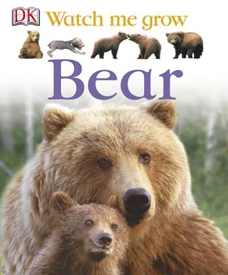 Image for Bear (Watch Me Grow) Bear (Watch Me Grow)