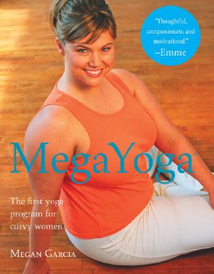 MegaYoga: The First Yoga Program for Curvy Women