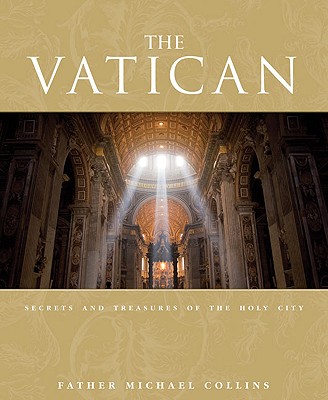 VATICAN, THE SECRETS AND TREASURES OF THE HOLY CITY