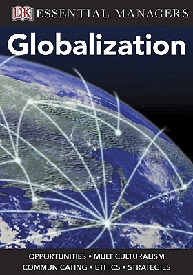 Globalization (Dk Essential Managers)