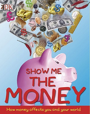Show Me the Money: How to Make Cents of Economics (Big Questions)