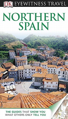 Image for DK Eyewitness Travel Guide: Northern Spain DK Eyewitness Travel Guide: Northern Spain
