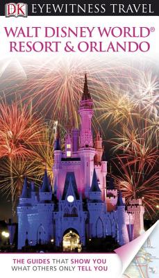 DK Eyewitness Travel Guide: Walt Disney World Resort & Orlando
