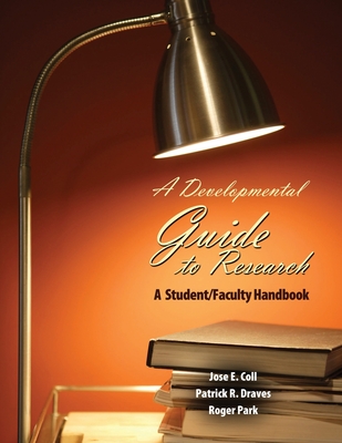 A Developmental Guide To Research: A Student/Faculty Handbook