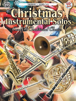 Christmas Instrumental Solos -- Carols & Traditional Classics: Trumpet, Book & CD