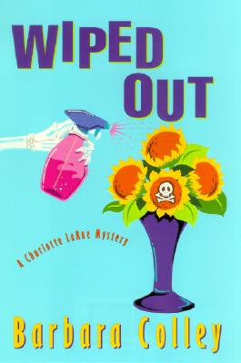 Wiped Out (Charlotte LaRue Mystery Series, Book 4)