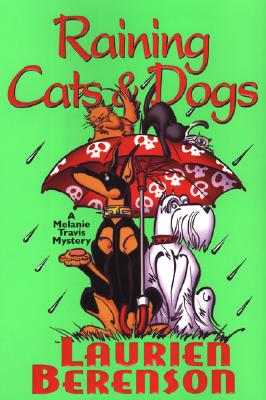 RAINING CATS & DOGS: A MELANIE TRAVIS MYSTERY