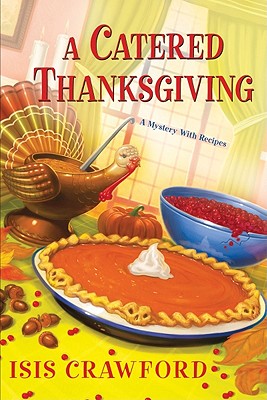 A Catered Thanksgiving (A Mystery With Recipes)