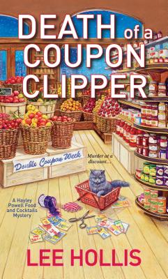 Death of a Coupon Clipper (Hayley Powell Food & Cocktails Mysteries)