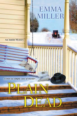 Plain Dead (A Stone Mill Amish Mystery)