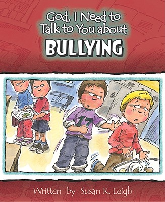 Bullying (God, I Need to Talk to You About.)