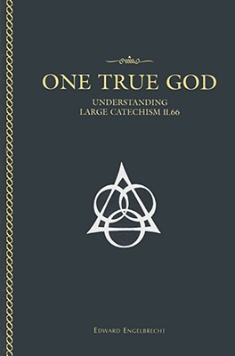 Image for One True God: Understanding the Large Catechism II 66 One True God: Understanding the Large Catechism II 66