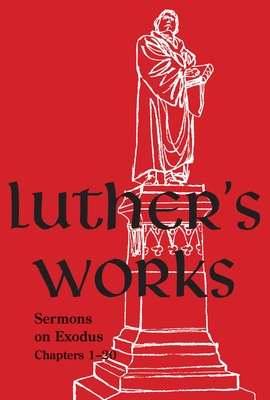 Sermons on Exodus Chapters 1-20 (Luther's Works, 62)