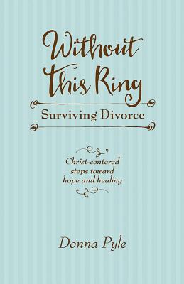 Without This Ring: Surviving Divorce