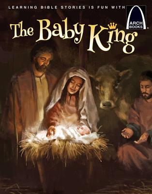 The Baby King (Arch Books) (Arch Books Bible Stories)