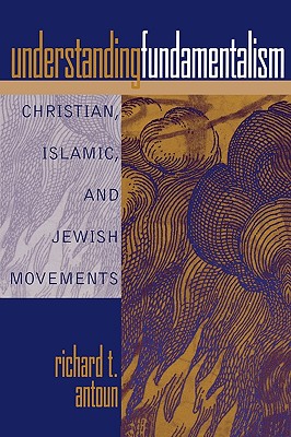 Understanding Fundementalism. Christian, Islamic, And Jewish Movements