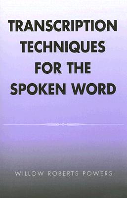 Transcription Techniques for the Spoken Word