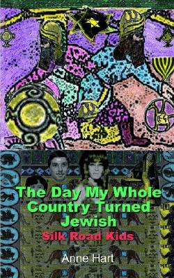 The Day My Whole Country Turned Jewish: Silk Road Kids