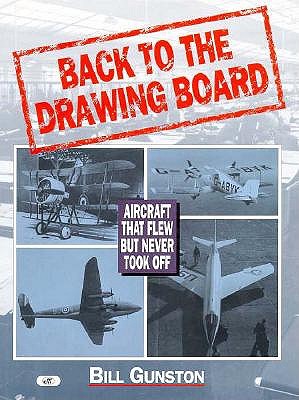 Back to the Drawing Board: Aircraft That Flew But Never Took Off.