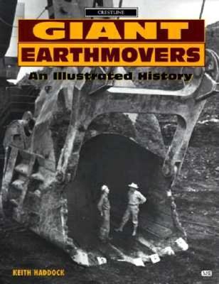 Giant Earthmovers: An Illustrated History (Crestline)