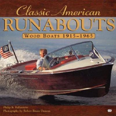 Classic American Runabouts: Wood Boats, 1915-1965