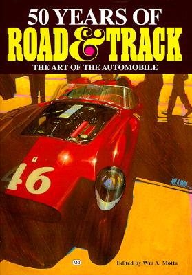 50 Years of Road & Track: The Art of the Automobile