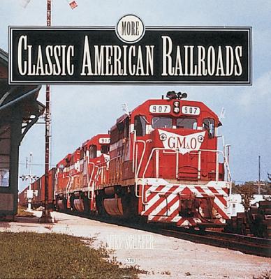 More Classic American Railroads