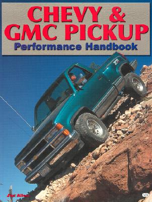 Image for CHEVY & GMC PICKUP PERFORMANCE HANDBOOK CHEVY & GMC PICKUP PERFORMANCE HANDBOOK