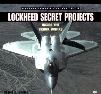 Image for Lockheed Secret Projects: Inside the Skunk Works (Colortech)