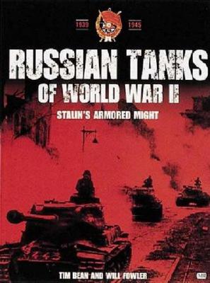 Russian Tanks of World War II: Stalin's Armored Might.