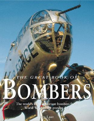 Great Book of Bombers: World's Most Important Bombers from World War I to the Present Day.