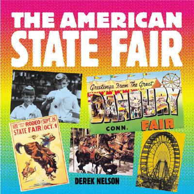 The American State Fair (Motorbooks Classics), Nelson, Derek The American State Fair (Motorbooks Classics), Nelson, Derek