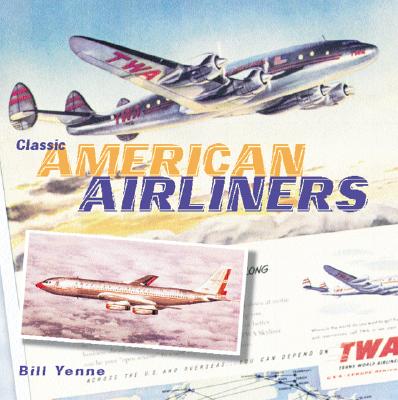 Image for Classic American Airliners (Zenith Classics)
