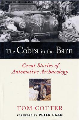 Image for The Cobra in the Barn: Great Stories of Automotive Archaeology
