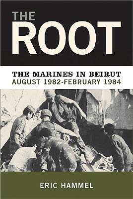 Root: The Marines in Beirut, August 1982-February 1984 (Revised)