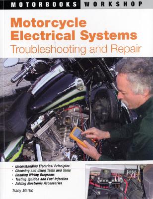 Motorcycle Electrical Systems: Troubleshooting and Repair (Motorbooks Workshop)