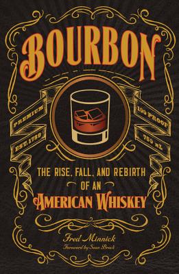 Image for Bourbon: The Rise, Fall, and Rebirth of an American Whiskey