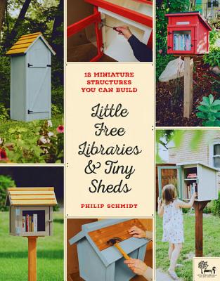 Little Free Libraries and Tiny Sheds: 12 Miniature Structures You Can Build