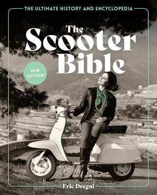 The Scooter Bible: The Ultimate History and Encyclopedia