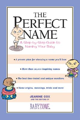 Perfect Name: A Step-By-Step Guide to Naming Your Baby
