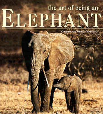 The Art of Being An Elephant