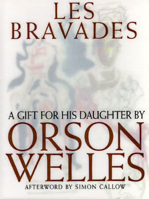 Les Bravades: A Portfolio of Pictures Made for Rebecca Welles by Her Father