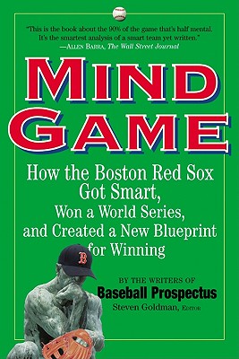 Image for MIND GAME HOW THE BOSTON RED SOX GOT SMART, WON A WORLD SERIES & CREATED A NEW BLUEPR