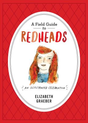 Field Guide to Redheads: An Illustrated Celebration