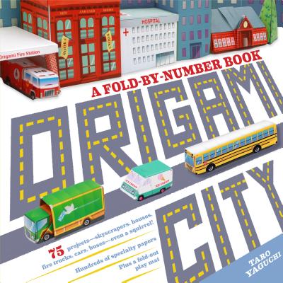 Origami City: A Fold-by-Number Book: Includes 75 Models and a Foldout Paper Mat