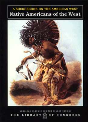 Native Americans Of The West (American Albums from the Collections of the Library of Congress)